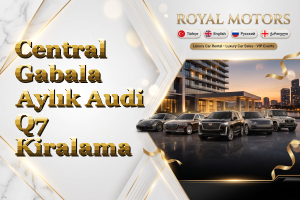 Central Gabala Aylık Audi Q7 Kiralama