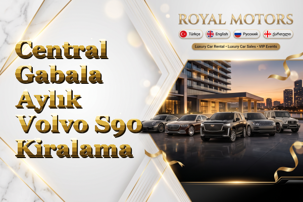 Central Gabala Aylık Volvo S90 Kiralama