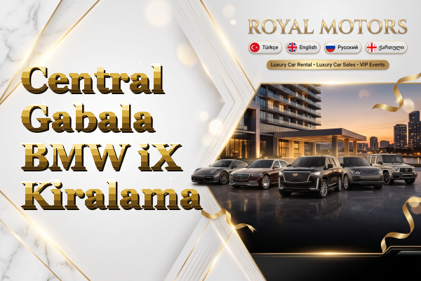 Central Gabala BMW iX Kiralama