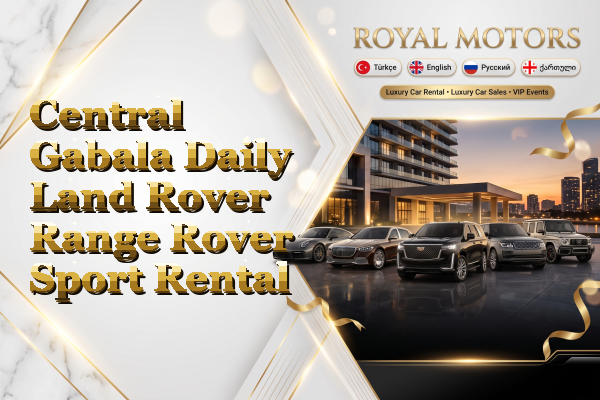 Central Gabala Daily Land Rover Range Rover Sport Rental