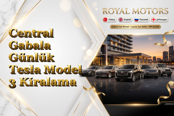 Central Gabala Günlük Tesla Model 3 Kiralama