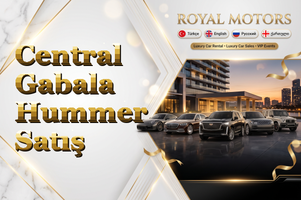 Central Gabala Hummer Satış