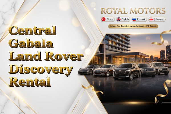 Central Gabala Land Rover Discovery Rental