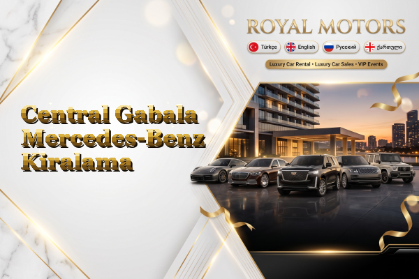 Central Gabala Mercedes-Benz Kiralama