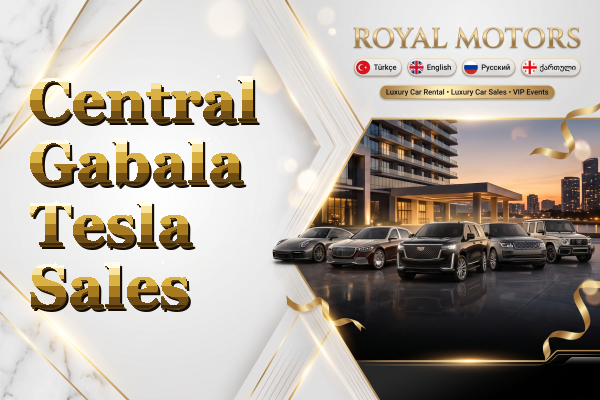 Central Gabala Tesla Sales
