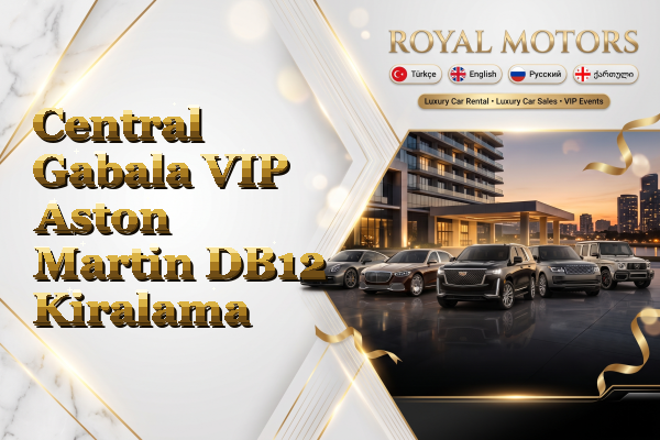 Central Gabala VIP Aston Martin DB12 Kiralama