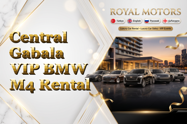 Central Gabala VIP BMW M4 Rental