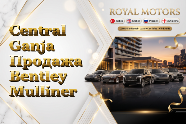 Central Ganja Продажа Bentley Mulliner