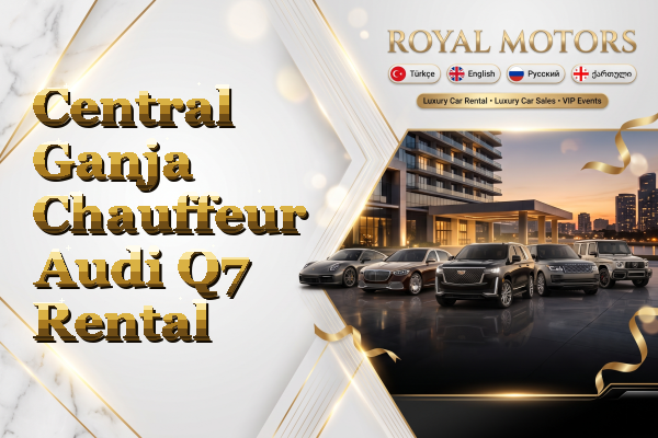Central Ganja Chauffeur Audi Q7 Rental