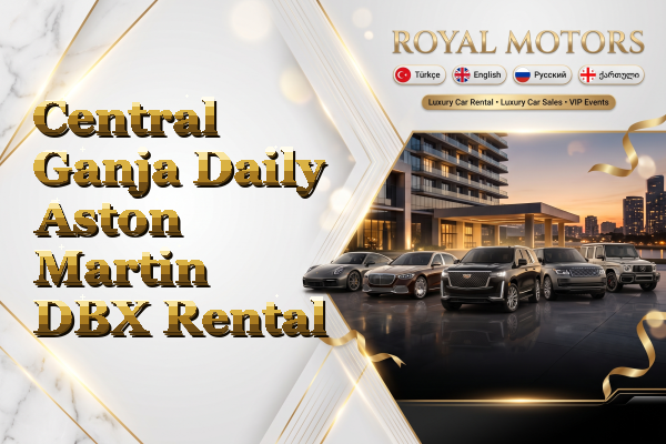 Central Ganja Daily Aston Martin DBX Rental