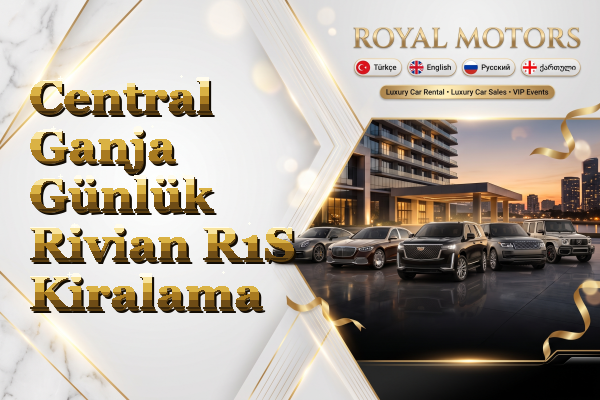 Central Ganja Günlük Rivian R1S Kiralama
