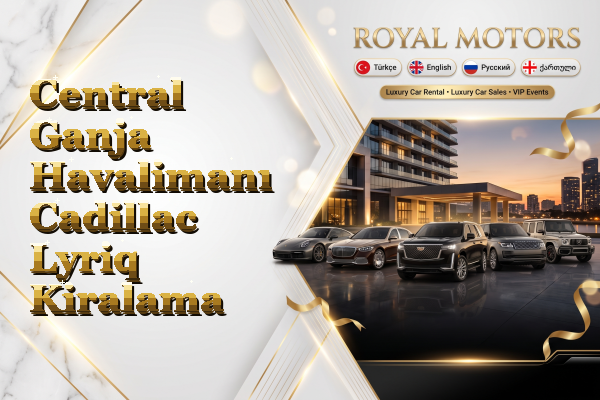 Central Ganja Havalimanı Cadillac Lyriq Kiralama
