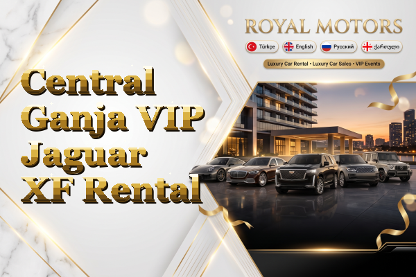 Central Ganja VIP Jaguar XF Rental