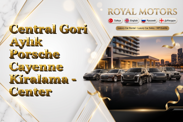 Central Gori Aylık Porsche Cayenne Kiralama - Center