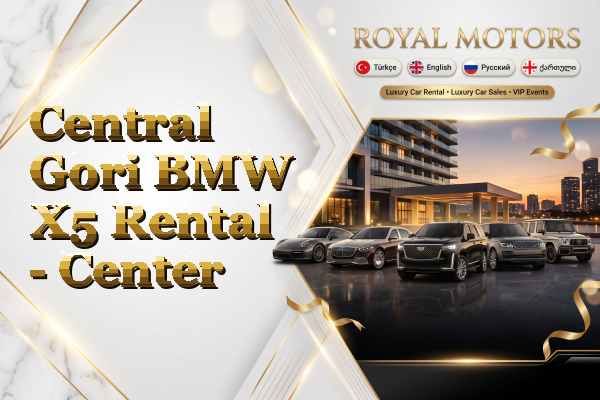 Central Gori BMW X5 Rental - Center