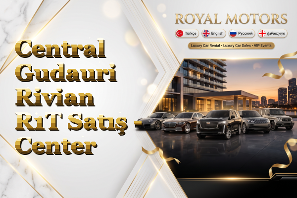 Central Gudauri Rivian R1T Satış - Center