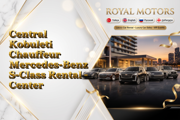 Central Kobuleti Chauffeur Mercedes-Benz S-Class Rental - Center