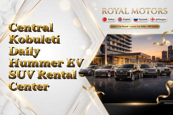 Central Kobuleti Daily Hummer EV SUV Rental - Center