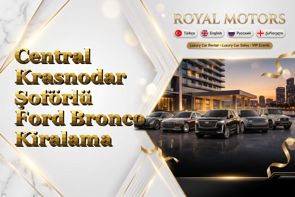 Central Krasnodar Şoförlü Ford Bronco Kiralama