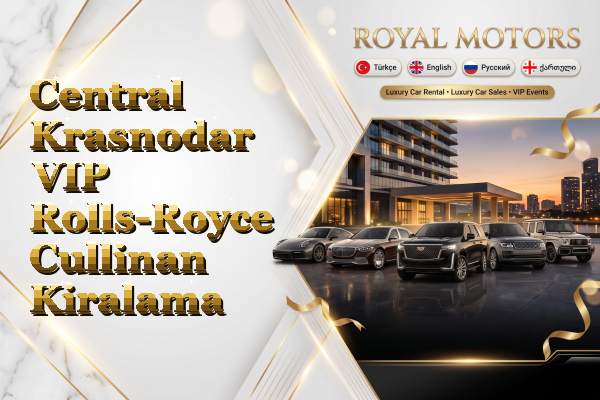 Central Krasnodar VIP Rolls-Royce Cullinan Kiralama