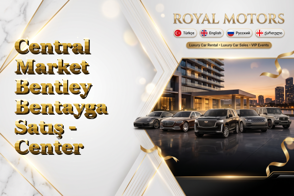 Central Market Bentley Bentayga Satış - Center