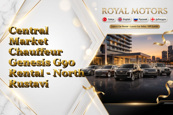 Central Market Chauffeur Genesis G90 Rental - North Rustavi