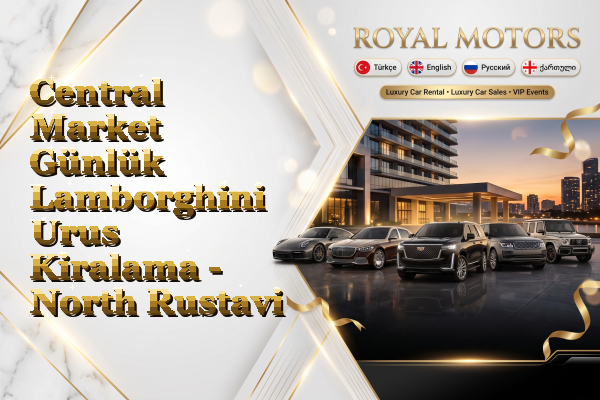Central Market Günlük Lamborghini Urus Kiralama - North Rustavi