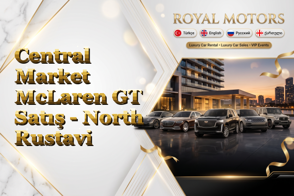 Central Market McLaren GT Satış - North Rustavi