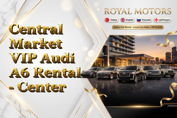 Central Market VIP Audi A6 Rental - Center