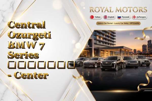 Central Ozurgeti BMW 7 Series გაყიდვა - Center