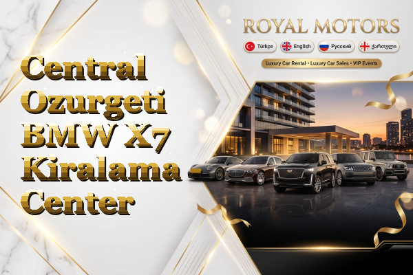Central Ozurgeti BMW X7 Kiralama - Center
