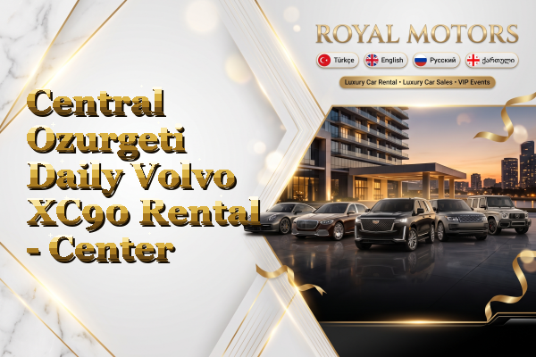Central Ozurgeti Daily Volvo XC90 Rental - Center