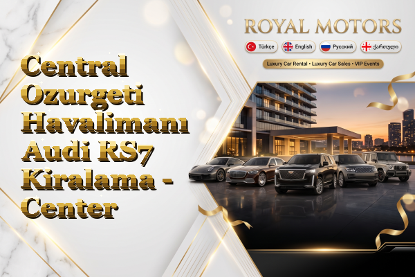 Central Ozurgeti Havalimanı Audi RS7 Kiralama - Center