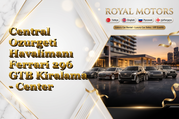 Central Ozurgeti Havalimanı Ferrari 296 GTB Kiralama - Center
