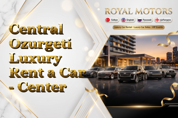 Central Ozurgeti Luxury Rent a Car - Center