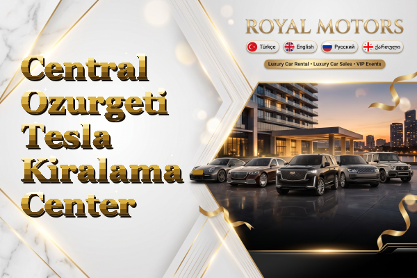 Central Ozurgeti Tesla Kiralama - Center