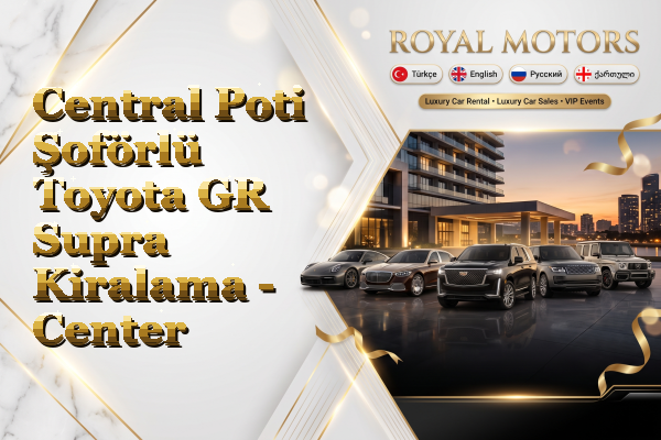 Central Poti Şoförlü Toyota GR Supra Kiralama - Center