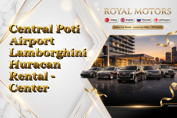 Central Poti Airport Lamborghini Huracan Rental - Center