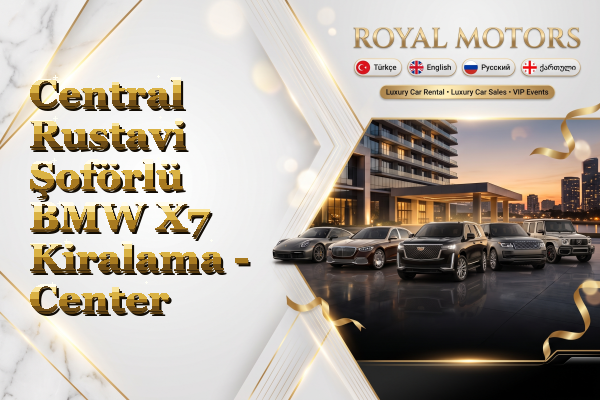 Central Rustavi Şoförlü BMW X7 Kiralama - Center