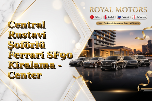 Central Rustavi Şoförlü Ferrari SF90 Kiralama - Center