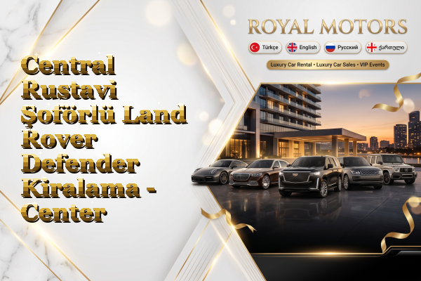 Central Rustavi Şoförlü Land Rover Defender Kiralama - Center