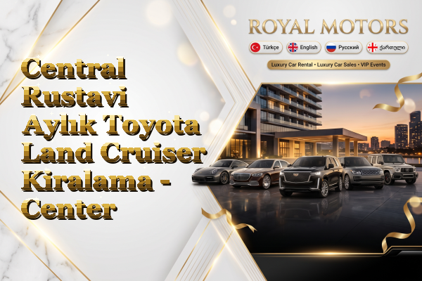 Central Rustavi Aylık Toyota Land Cruiser Kiralama - Center