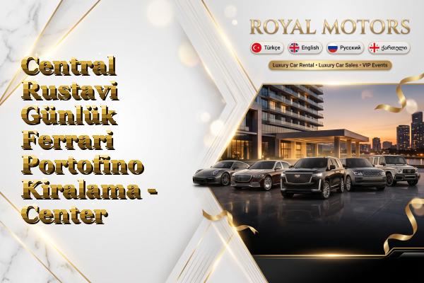 Central Rustavi Günlük Ferrari Portofino Kiralama - Center