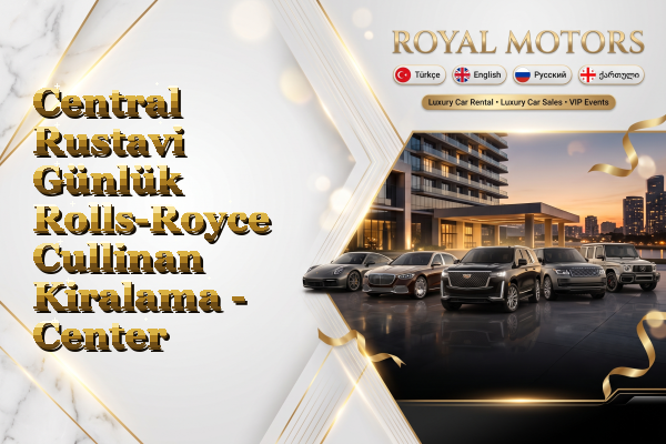 Central Rustavi Günlük Rolls-Royce Cullinan Kiralama - Center