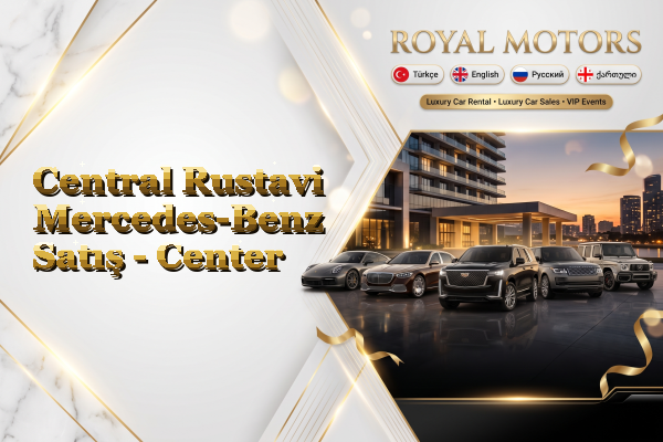 Central Rustavi Mercedes-Benz Satış - Center