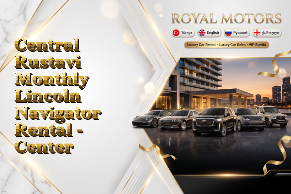 Central Rustavi Monthly Lincoln Navigator Rental - Center