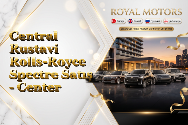 Central Rustavi Rolls-Royce Spectre Satış - Center