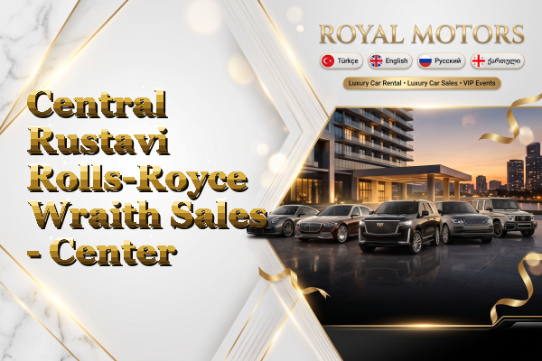 Central Rustavi Rolls-Royce Wraith Sales - Center