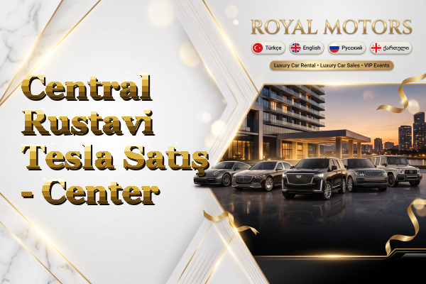 Central Rustavi Tesla Satış - Center