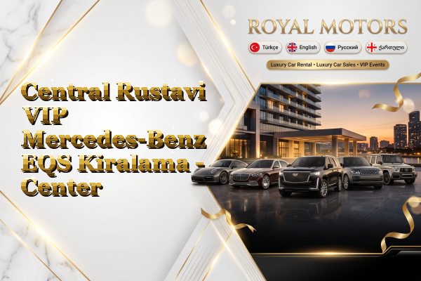 Central Rustavi VIP Mercedes-Benz EQS Kiralama - Center